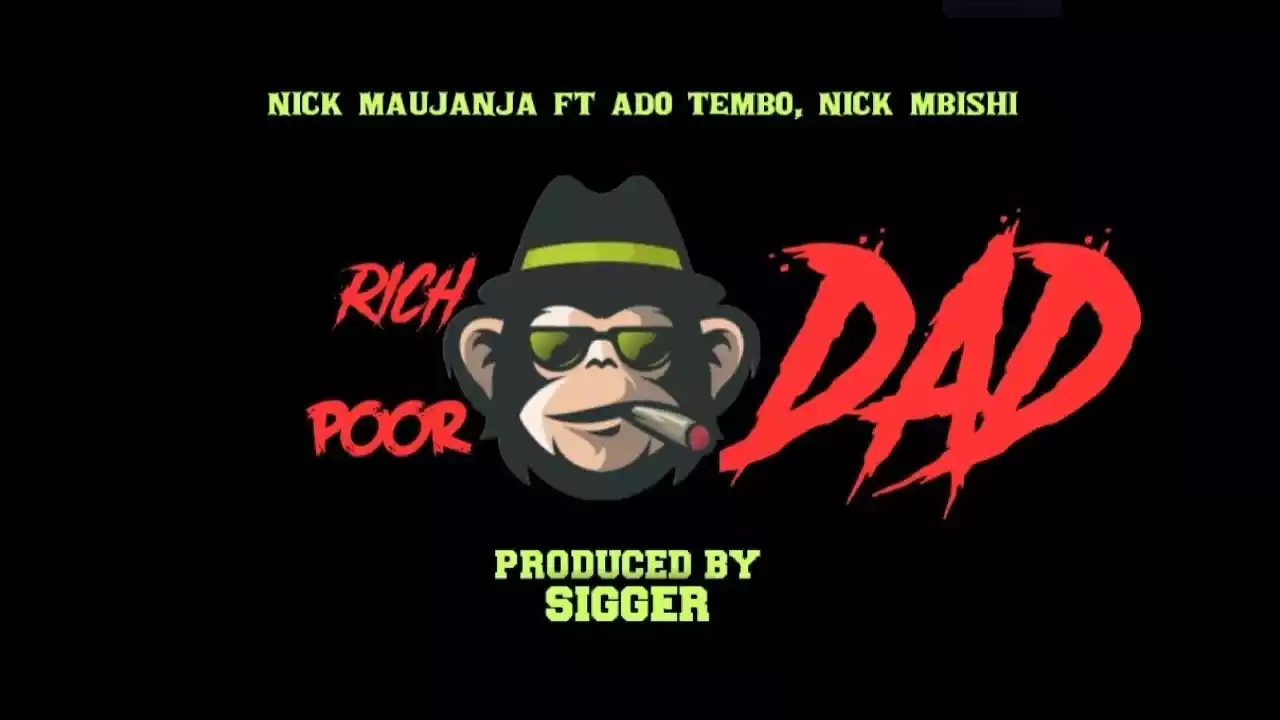 Nick Maujanja ft Ado Tembo x Nikki Mbishi - Rich Dad Poor Dad Mp3 Download